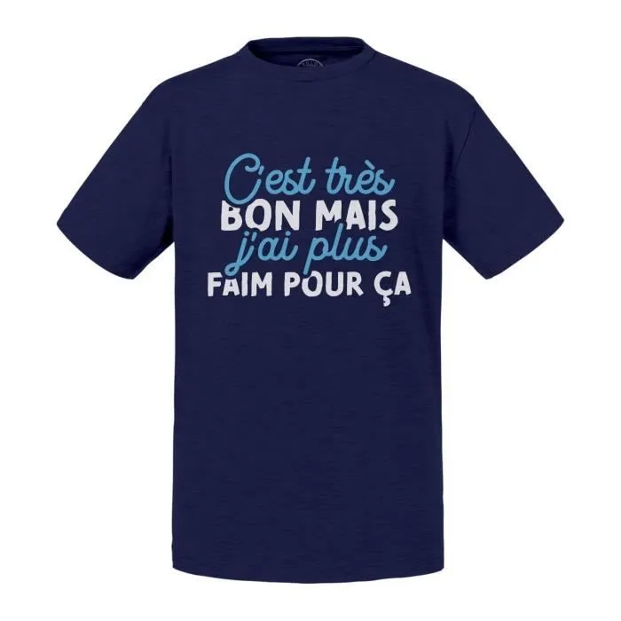 T-shirt Enfant Bleu C'est Très Bon Mais J'ai Plus Faim pour ça Humour Blague-0