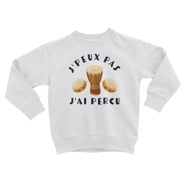 Sweatshirt Enfant J'Peux Pas J'ai Percu Percussion Drums Djembe-0
