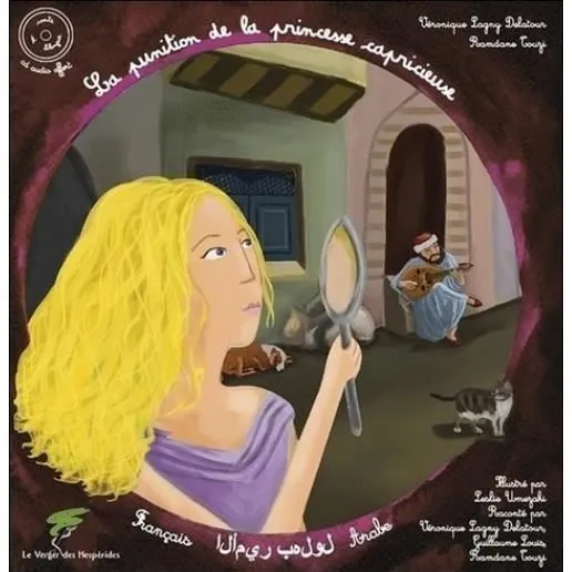 Livre - La punition de la princesse capricieuse - Bilingue français-arabe - Avec CD audio - Conte éducatif-0