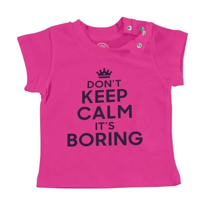 T-shirt Bébé Manche Courte Rose Don't Keep Calm it's Boring Parodie Angleterre Humour-0