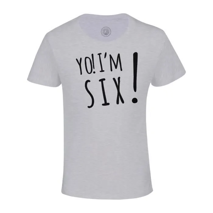 T-shirt Enfant Gris Yo! I'm Six Anniversaire Celebration Cadeau Anglais Message Texte-0