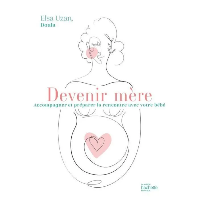 Devenir mère - Accompagner et préparer la rencontre avec votre bébé-0
