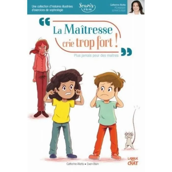 Livre - Catherine Aliotta - La maîtresse crie trop fort ! - Sophrologie - Confiance en soi - Enfants-0