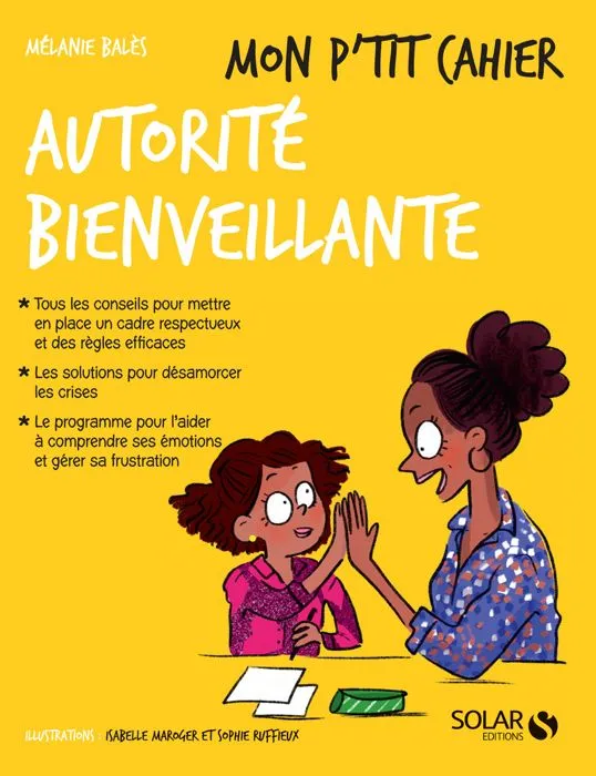 Cahier éducatif - Solar - Mon p'tit cahier - Autorité bienveillante - Mélanie Bales - 222x171-0
