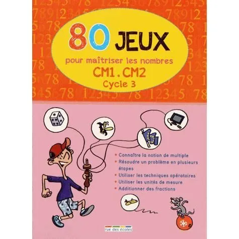 80 jeux pour maîtriser les nombres CM1-CM2-0