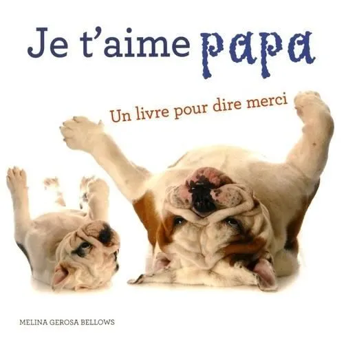 Je t'aime, papa. Un livre pour dire merci-0