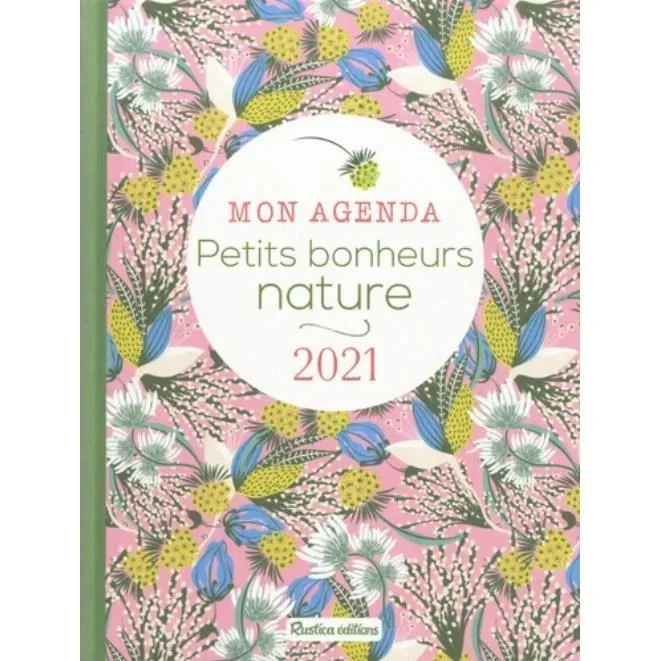 Mon agenda Petits bonheurs nature. Edition 2021-0